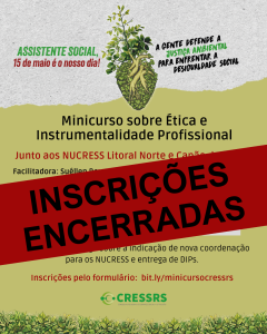 Descrição da imagem: imagem com arte alusiva ao Dia da e do Assistente Social, com o texto Assistente Social 15 de maio é o nosso dia! A gente defende a justiça ambiental para enfrentar a desigualdade social. Informações sobre o minicurso sobre Ética e Instrumentalidade Profissional, como está descrito no texto acima. E uma faixa vermelha, com letras grandes, escrito inscrições encerradas.
