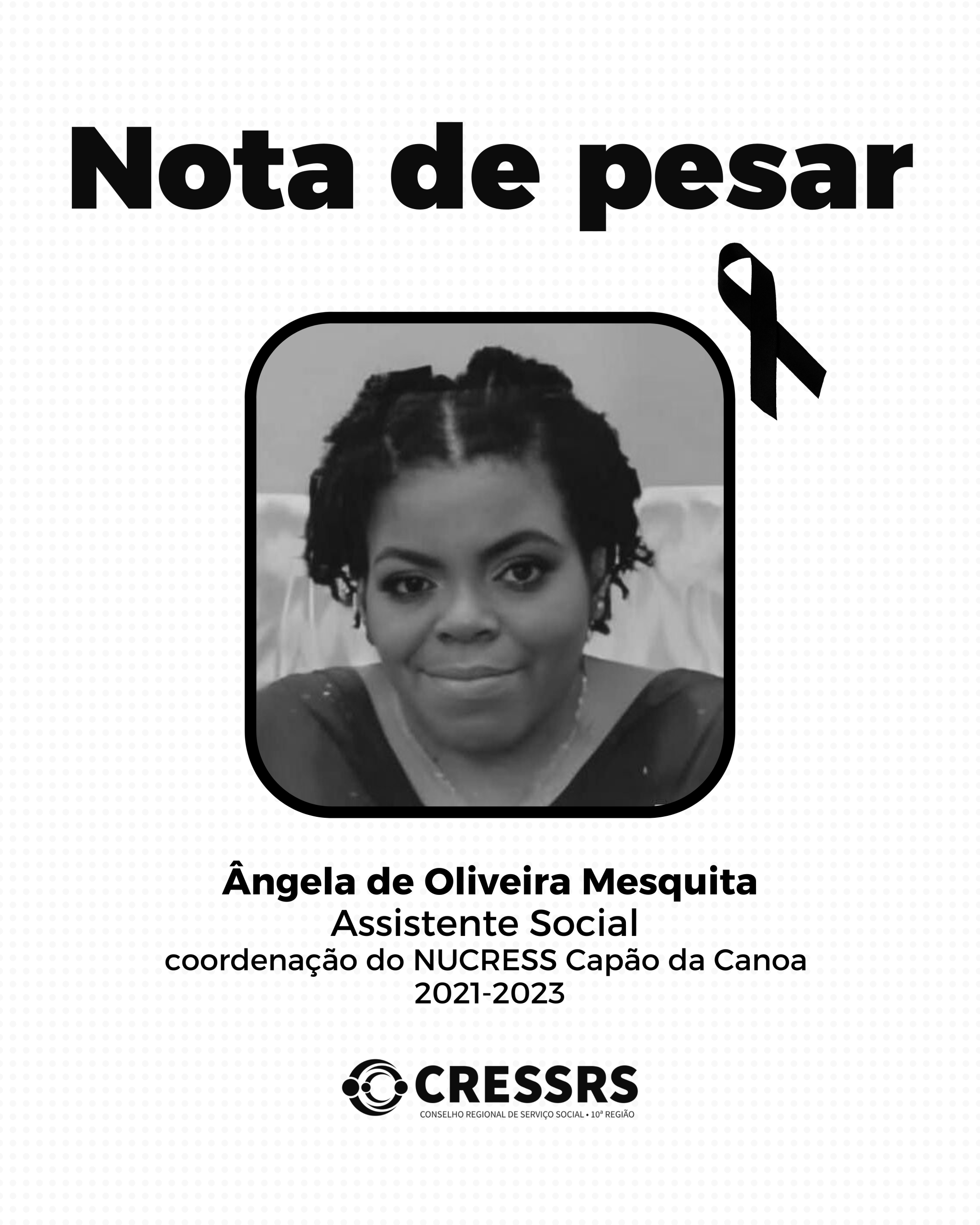 Nota de Pesar Ângela de Oliveira Mesquita, assistente social, coordenação do NUCRESS Capão da Canoa, 2021-2023.