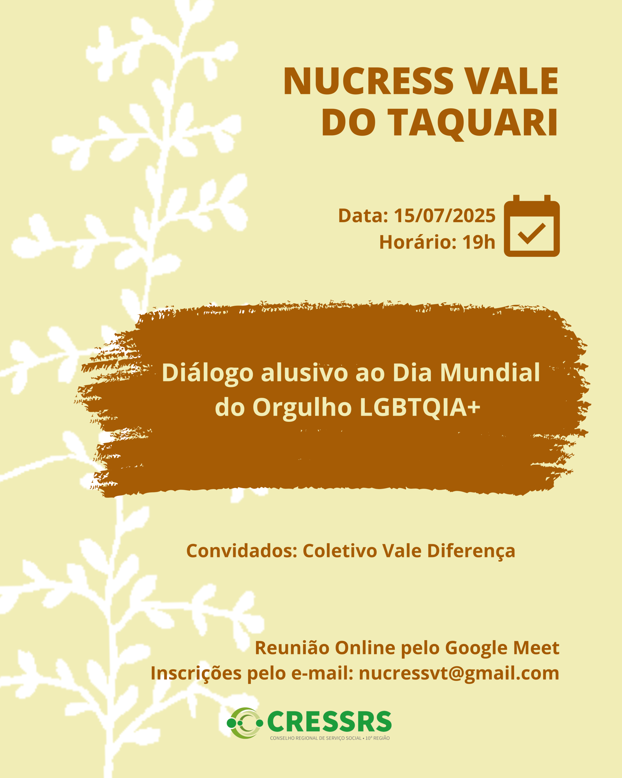 NUCRESS Vale do Taquari! Dia: 15/07/2025. Horário:19 horas. Tema: Diálogo alusivo ao Dia Mundial do Orgulho LGBTQIA+. Convidados: Coletivo Vale Diferença. Reunião Online pelo Google Meet. Inscrições pelo e-mail: nucressvt@gmail.com