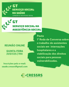 GT Serviço Social na Saúde e GT Serviço Social na Assistência Social