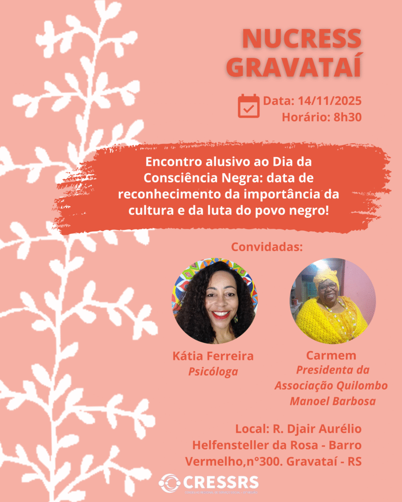 NUCRESS Gravataí, encontro alusivo ao Dia da Consciência Negra: data de reconhecimento da importância da cultura e da luta do povo negro! 14 de novembro, às 8h30, no Quilombo Manoel Barbosa. Convidadas: Kátia Ferreira, psicóloga; Carmem, Presidenta da Associação Quilombo Manoel Barbosa. Local: R. Djair Aurélio Helfensteller da Rosa - Barro Vermelho,n°300. Gravataí - RS. Fotografia das convidadas, mulheres, negras.
