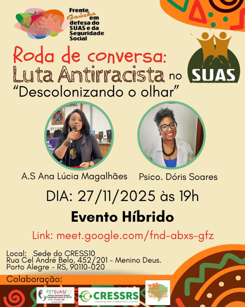 card em cor bege, com símbolo da frente gaúcha, símbolos de matriz africana foto no centro das palestrantes Ana Lúcia Magalhães e Dóris Soares. Logo abaixo está a descrição que o evento é  Híbrido, com a data e horário do evento 27.11.2025, às 19 horas.<br />
No final do card consta o endereço do cress 10.