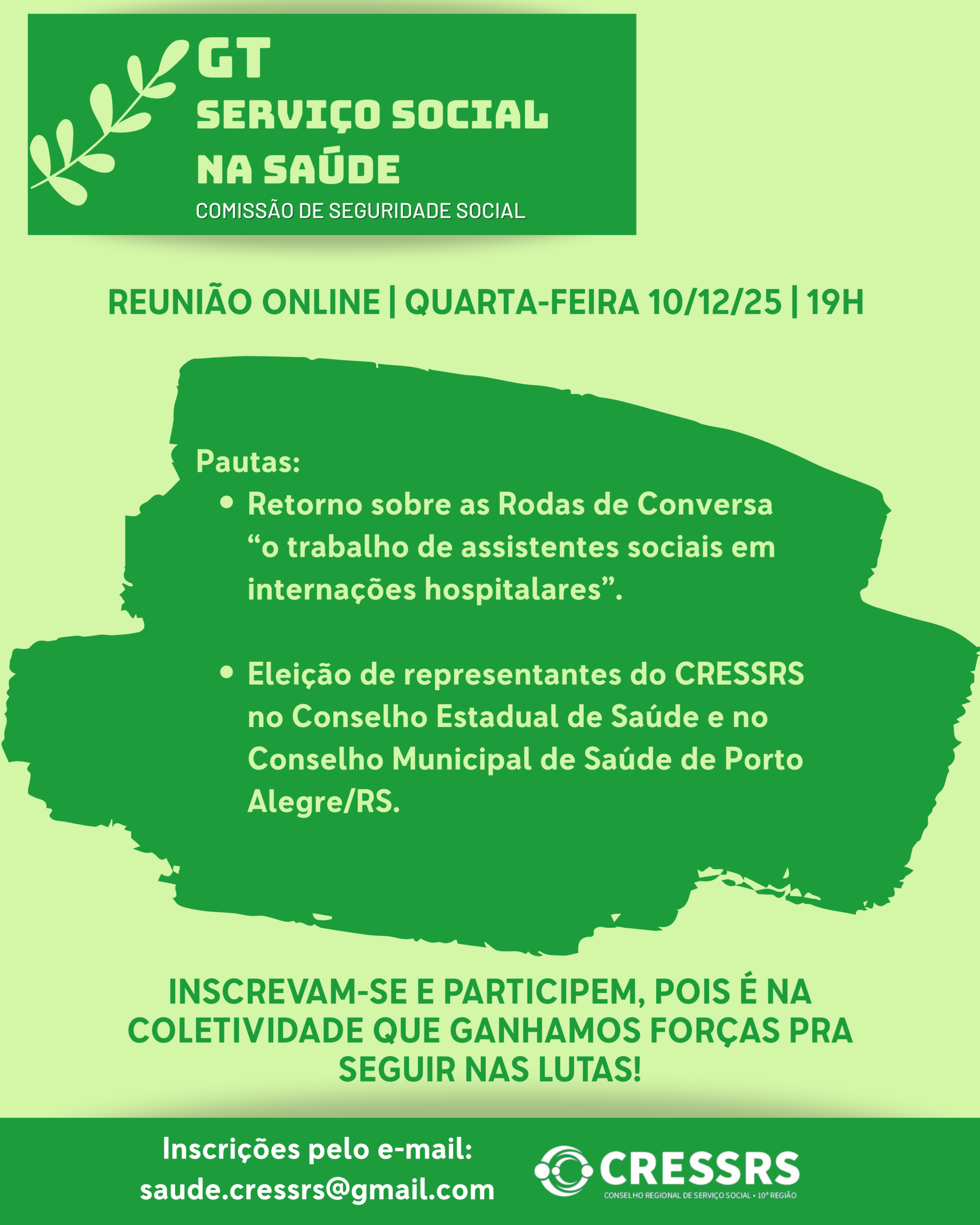 Participe do GT Serviço Social na Saúde! Dia: 10/12/2025 Horário: 19h Pautas: - Retorno sobre as Rodas de Conversa “o trabalho de assistentes sociais em internações hospitalares”. - Eleição de representantes do CRESSRS no Conselho Estadual de Saúde e no Conselho Municipal de Saúde de Porto Alegre/RS. Reunião online. Inscreva-se pelo e-mail saude.cressrs@gmail.com INSCREVAM-SE E PARTICIPEM, POIS É NA COLETIVIDADE QUE GANHAMOS FORÇAS PRA SEGUIR NAS LUTAS!