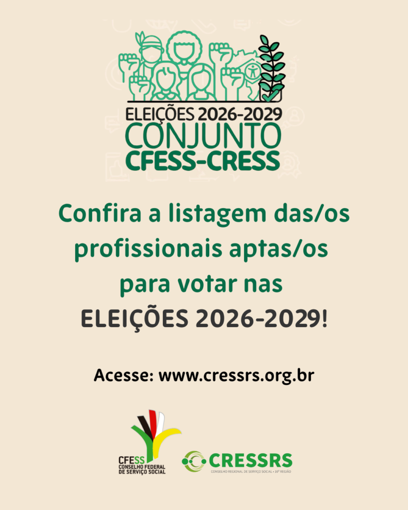 Eleições 2026-2019 conjunto CFESS-CRESS. Confira a listagem das/os profisisonais aptas/os para votar nas eleições 2026-2019! Acesse www.cressrs.org.br 