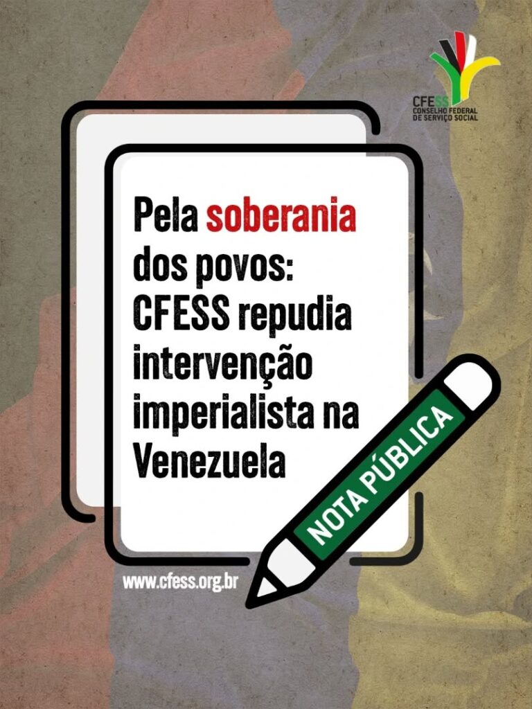 Pela soberania dos povos: CFESS repudia intervenção imperialista na Venezuela. Nota Pública. www.cfess.org.br