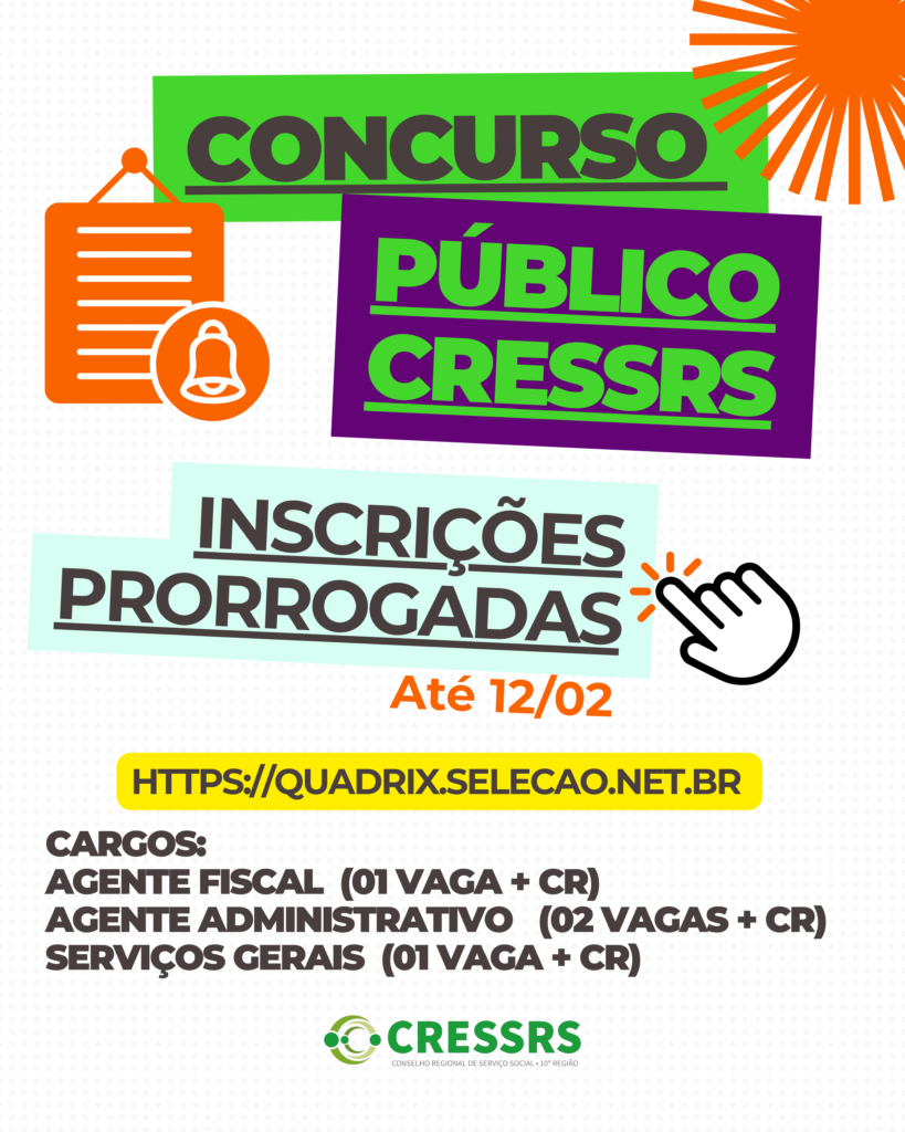 Concurso Público CRESSRS. Inscrições prorrogadas até 12/02. Https://quadrix.selecao.net.br. Cargos: agente fiscal (01 vaga + CR); Agente Administrativo (02 vagas + CR); Serviços Gerais (01 vaga + CR).