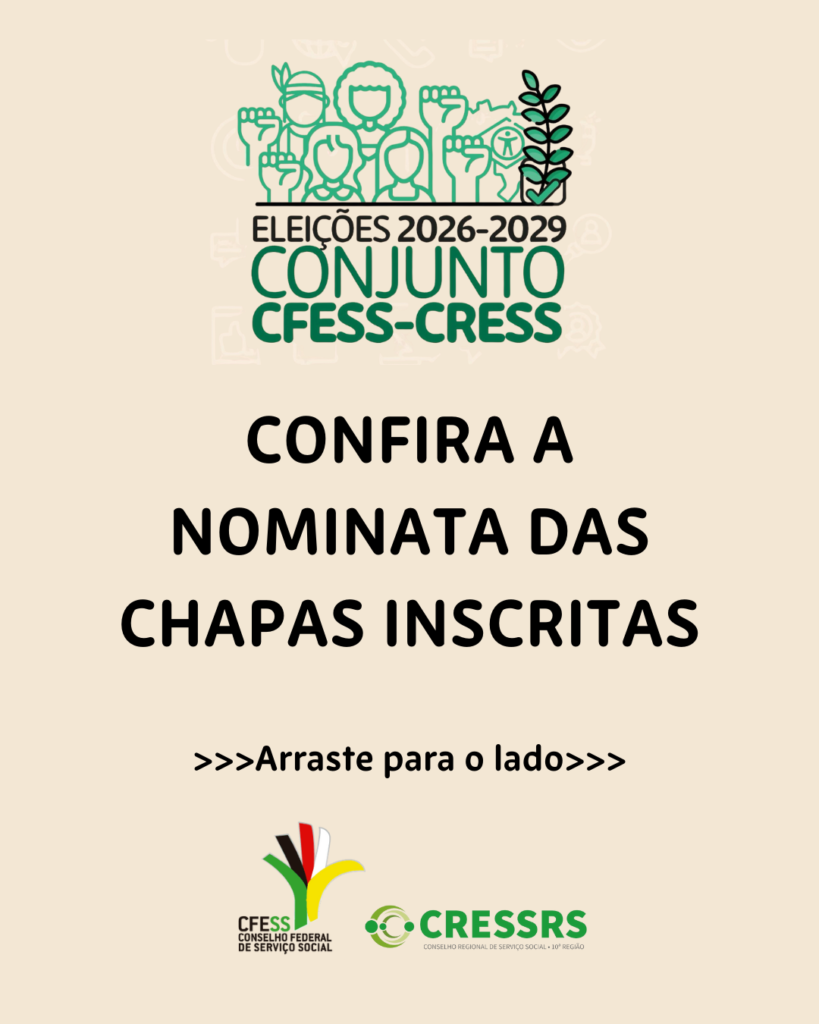 Eleições 2026-2029 Conjunto CFESS-CRESS. Confira a nominata das chapas inscritas. Arraste para o lado. 