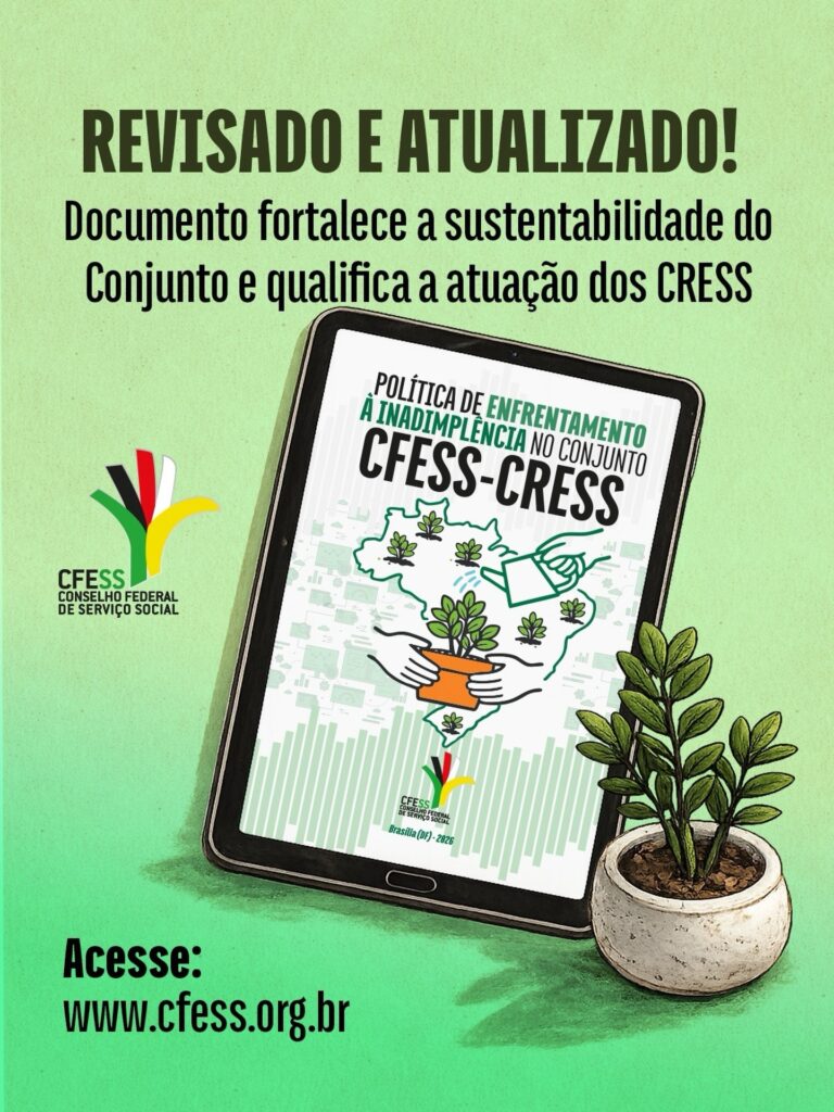 Card do CFESS com fundo em tons de verde anuncia: “Revisado e atualizado!”. Texto destaca que o documento fortalece a sustentabilidade do Conjunto e qualifica a atuação dos CRESS. Ao centro, um tablet exibe a capa da “Política de Enfrentamento à Inadimplência no Conjunto CFESS-CRESS”, com ilustração do mapa do Brasil e mãos segurando uma planta. Ao lado, há um vaso com planta. Acesse: www.cfess.org.br.