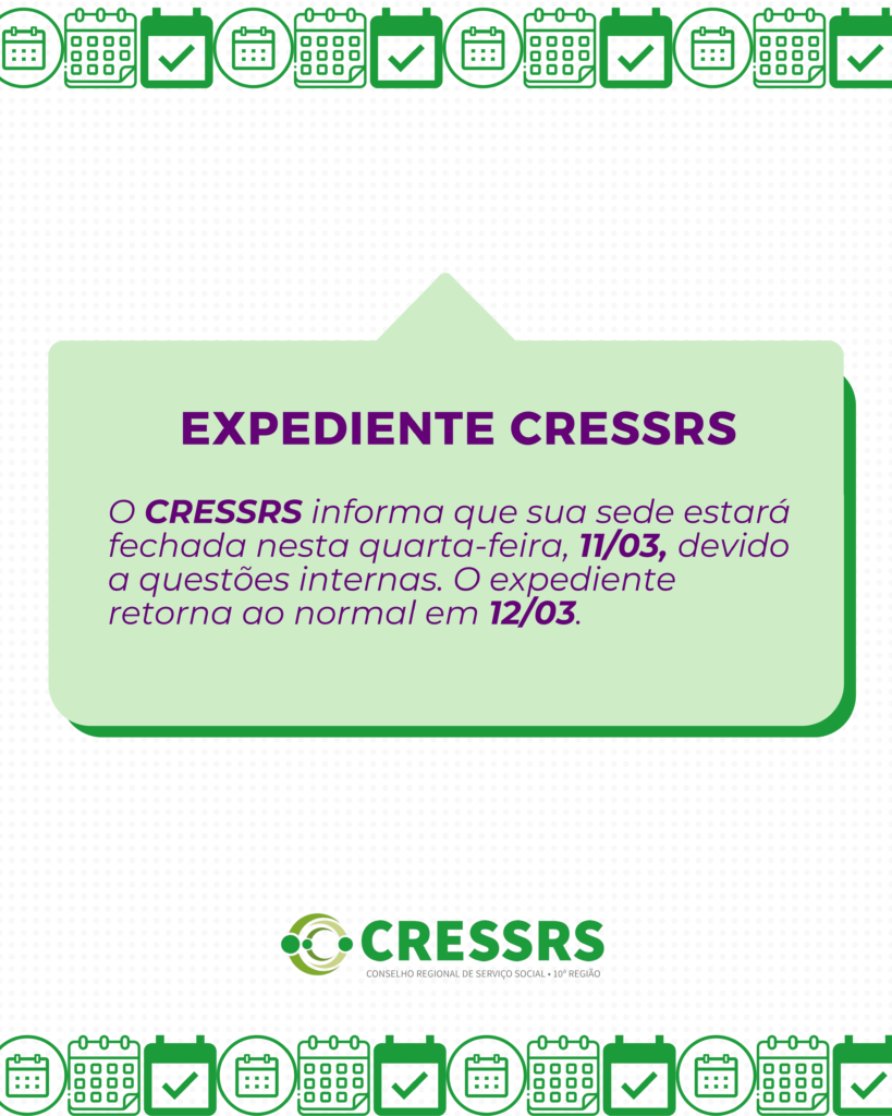O CRESSRS informa que sua sede estará fechada nesta quarta-feira, 11/03, devido a questões internas. O expediente retorna ao normal em 12/03.