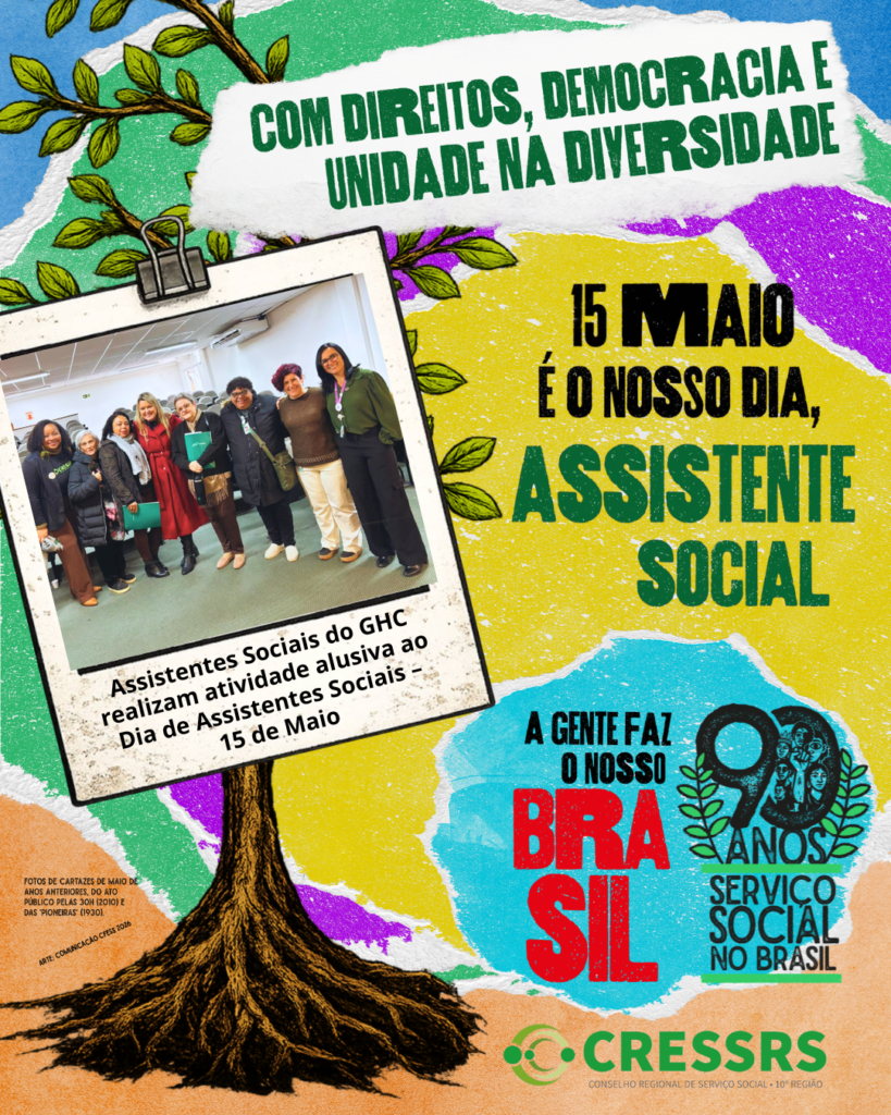 Com direitos, democracia e unidade na diversidade, 15 maio é o nosso dia assistente social. A gente faz o nosso Brasil. Selo 90 anos Serviço Social no Brasil. Fundo colorido em elementos circulares, árvore com polaroid pendurada, fotografia de oito mulheres assistentes sociais. Legenda: Assistentes Sociais do GHC realizam atividade alusiva ao Dia de Assistentes Sociais - 15 de Maio.