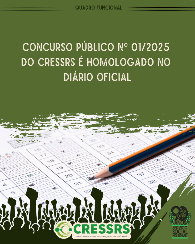 Card com fundo cor de verde oliva, apresenta centralizado o texto "Quadro funcional: concurso público nº 01/2025 do CRESSRS é homologado no Diário Oficial. Abaixo, uma fotografia de uma prova de concurso preenchida e um lápis. No rodapé, desenho de mãos levantadas e fechadas em punho, a logo do CRESSRS e o selo 90 anos do Serviço Social. 