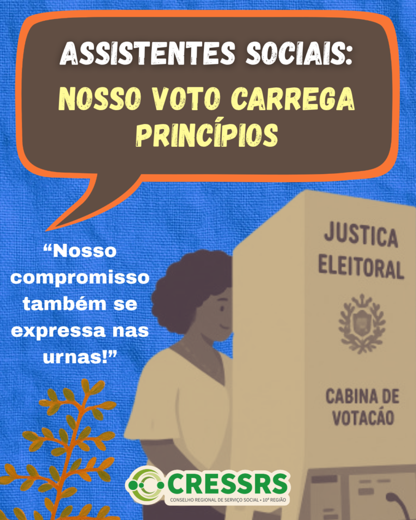 Assistentes sociais: nosso voto carrega princípios. Nosso compromisso também se expressa nas urnas! Imagem em desenho de mulher negra em frente a uma cabine de votação da Justiça Eleitoral. Card com fundo azul e no canto esquerdo um ramo de árvore presente na arte de Arthur Bispo do Rosário. No rodapé, centralizado, o logo do CRESSRS.